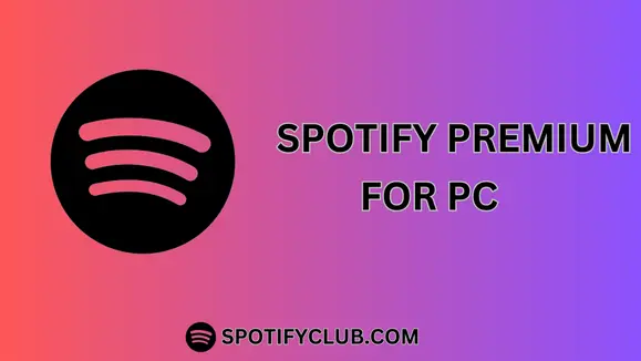 Spotify Premium for P.C.