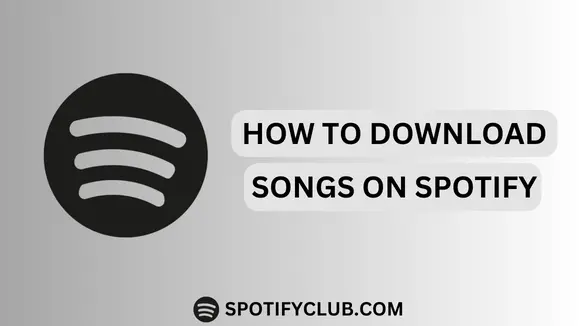 How To Download Songs on Spotify ( Ultimate Guide 2024  )